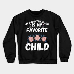 My Daughter In Law Is My Favorite Child Crewneck Sweatshirt